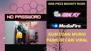 mediafire OPBR NEW UPDATE// BARENG GURU DAN MURID VIRAL