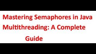 Mastering Semaphores in Java Multithreading: A Complete Guide || Multithreading | Interview Question