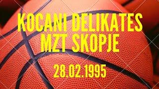 KOCANI DELIKATES - MZT SKOPJE (28.02.1995)