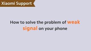 How to Solve the Problem of Weak Signal on Your Phone | #XiaomiSupport