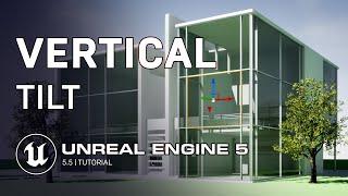 UE 5.5 |  Vertical Tilt Correction  | Clipping  | Archviz | No Plugin Required