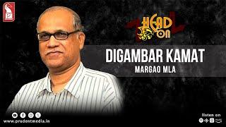 Digambar Kamat | Margao MLA | Head On | Prudent | 200524