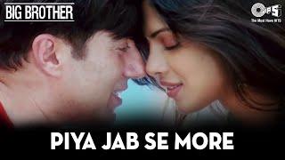 Piya Jab Se More Naina - Big Brother |Sunny Deol & Priyanka Chopra | Shreya G, Kunal G, Ustad S Khan