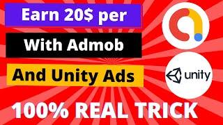 Earn 20$ per day with Google Admob And Unity Ads || How to Earn With Google Admob And Unity Ads