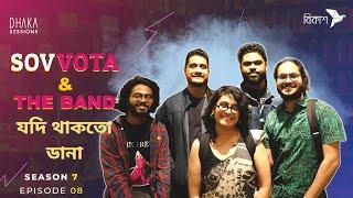 যদি থাকতো ডানা [jodi thakto dana] - SOVVOTA & THE BAND | DHAKA SESSIONS | Season 7