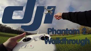 DJI PHANTOM 2 WALKTHROUGH