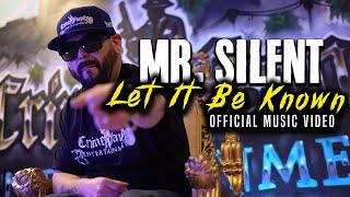 Mr. Silent  - Let It Be Known  (Official Music Video)