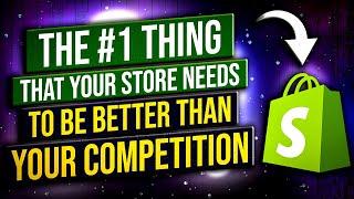 The #1 Thing That Your Store Needs To Be Better Than Your Competition (Shopify Dropshipping)