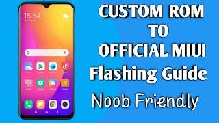 Custom Rom to Official Miui Rom Flashing Guide|How to go back Custom Rom to Miui Rom|Noob Friendly