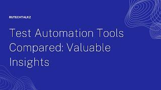 Test Automation Tools Compared: Valuable Insights (Compare 2 Test Tools)| Selenium Vs Katalon Studio