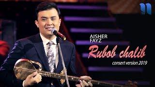 Alisher Fayz - Rubob chalib | Алишер Файз - Рубоб чалиб (concert version, 2019)