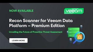 Now Available - Recon Scanner for Veeam Data Platform