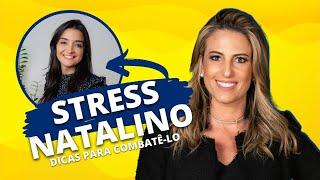 Stress Natalino - Vamos combater esse mal?