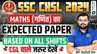 SSC CHSL 2024 | Maths Expected Paper Based on All Shifts | Must Watch for CGL Students|by Sahil sir