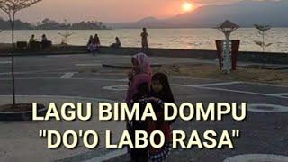 Lirik Lagu Daerah Bima Dompu DO'O LABO RASA ||