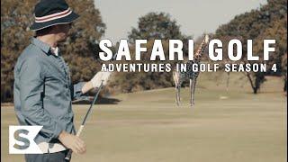 African Safari Golf | Adventures In Golf Season 4