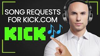 HOW TO GET SONG REQUESTS  FOR KICK.COM IN UNDER 1 MINUTE ⏰