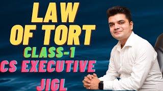 LAW OF TORT  | CS EXECUTIVE -I  | JIGL | BY CS NKJ SIR | CS NKJ CS CLASSES | 9013878840