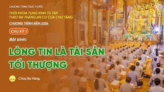  Chu kỳ 1 - Năm 2024: Tụng kinh theo 3 tháng an cư của chư Tăng | Ngày 04/5/Giáp Thìn