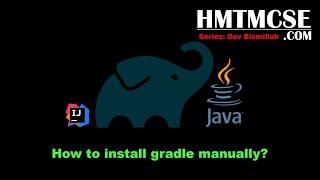 How to install Gradle manually? how to start Gradle?