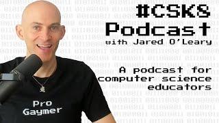 206: Project-based Learning with Scratch | #CSK8 Podcast with Jared O'Leary