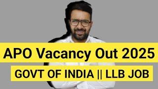 APO Vacancy Out 2025 || GOVT OF INDIA