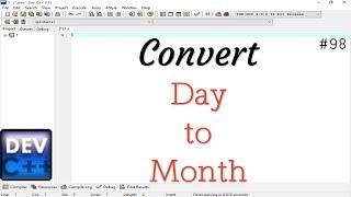 Write a program for convert day to month in C Programming language