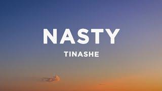 Tinashe - Nasty (Lyrics) i've been a nasty girl, nasty