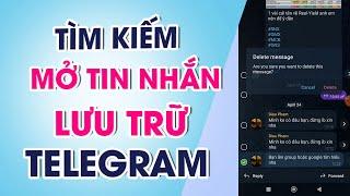 Cách tìm kiếm và mở tin nhắn đã lưu trữ trên Telegram