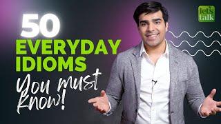 50 Common English Idioms Used In Daily English Conversation | Speak English Fluently | Hridhaan