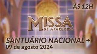 Missa | Santuário Nacional de Aparecida 12h - 09/08/2024