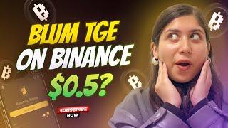 BLUM TGE LISTING ON BINANCE | Blum Airdrop New Update | Blum Token Price $0.5?