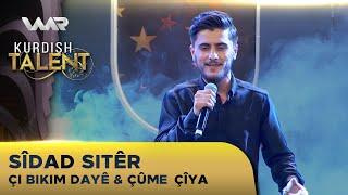 Sîdad Sitêr - Çi Bikim Dayê & Çûme Çîya | Kurdish Talent