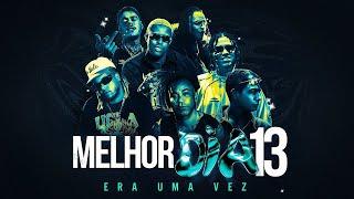 Melhor Dia 13 | Era uma Vez - Wiu, MC Hariel, MC Kako, Tuzão, Vulgo FK e MC IG [8D]