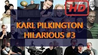 KARL PILKINGTON HILARIOUS #3 (COMPILATION)