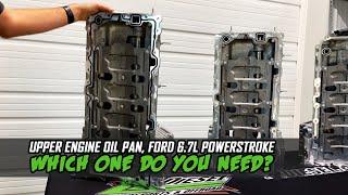 Which upper engine oil pan do you need? Ford 6.7L Powerstroke