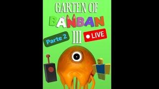 VAMOS JOGAR GARTEN OF BANBAN 3 PARTE 2 LIVE ON DAS CRIAS DIVERSÃO PRÓPLAYER