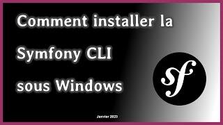 Installer la Symfony CLI sous windows