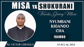 MISA YA SHUKURANI (THANKSGIVING MASS) YA PADRE VICTOR CHENELO - NYUMBANI IRAMBO