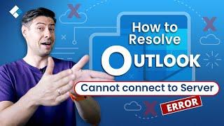 How to Resolve Outlook Cannot Connect to Server Error?
