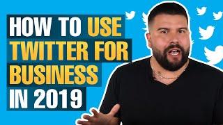 How to Use Twitter for Business in 2019