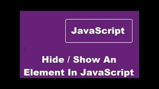 How To Show And Hide An Element Using JavaScript