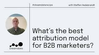 What’s the best attribution model for B2B marketers?