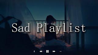 Sad Music | Sad songs playlist for broken hearts / 1 hour