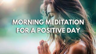 MORNING MEDITATION FOR A POSITIVE DAY ️