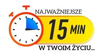 Najważniejsze 15 minut w Twoim życiu...