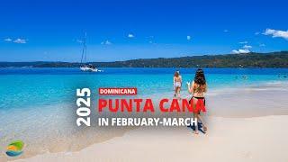 Punta Cana In February-March - Watch Before You Go in 2025