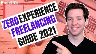 How to Start Freelancing with NO EXPERIENCE in 2021