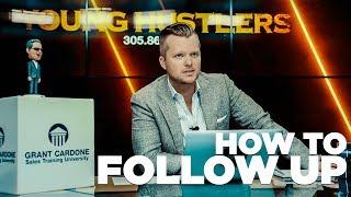 How to Follow Up without Looking Deal Hungry - Grant Cardone