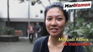 Menjadi Atheis di Indonesia - MariKomen